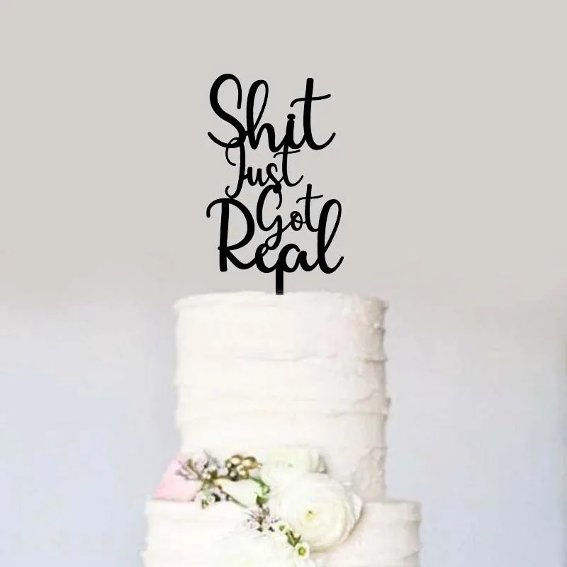 Shit Just Got Real Cake Topper Black Acrylic